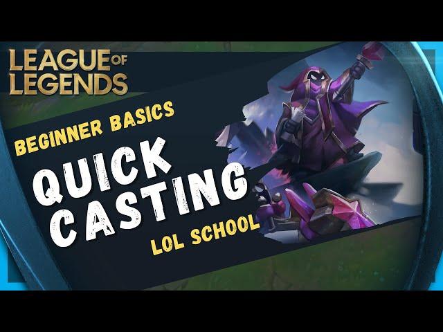 Quick Casting - League of Legends Beginner Basics - LOL Class