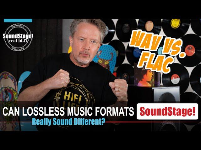 Do WAV Music Files Sound Better than FLAC? Here's Why and Why Not - SoundStage! Real Hi-Fi (Ep:9)