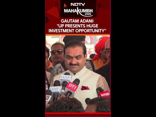 Mahakumbh 2025 | "UP Presents A Huge Investment Opportunity": Gautam Adani