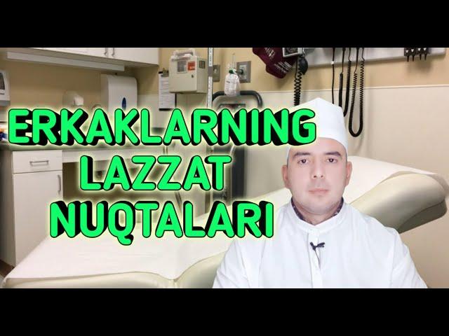 ERKAKLARNING LAZZAT NUQTALARI (ЭРКАКЛАРНИНГ ЛАЗЗАТ НУҚТАЛАРИ)