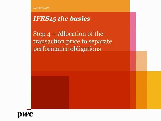 PwC's IFRS 15 the basics–Step 4–Allocation of transaction prices to separate performance obligations