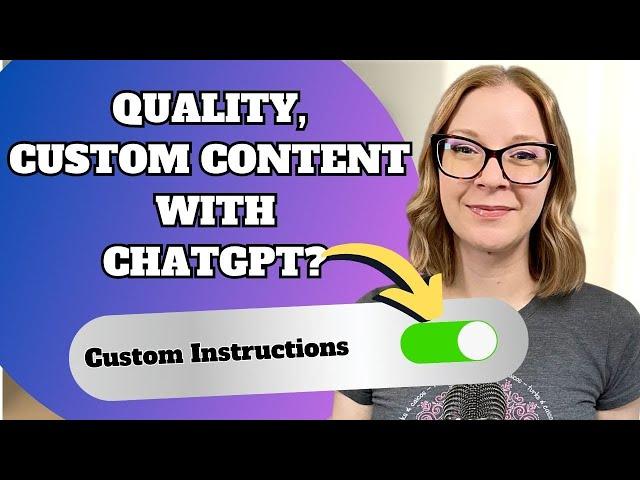 MASTER ChatGPT Prompt Engineering for Quality Branded Content (Custom Instructions Tutorial)