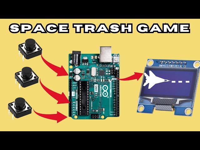 Arduino Space Trash Game - Blast Off to Clean Up the Galaxy