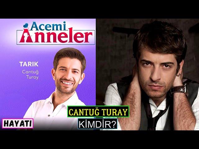 Acemi Anneler Tarık Kim? Cantuğ Turay Kimdir? Nereli? Dizileri