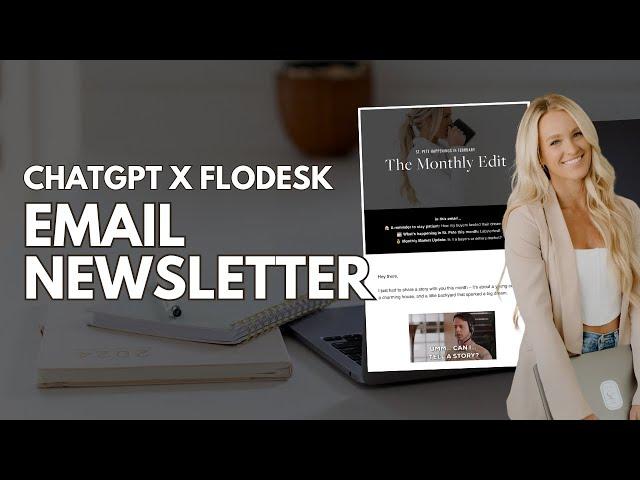 How to Create an Engaging Real Estate Email Newsletter Using ChatGPT and FloDesk Tutorial