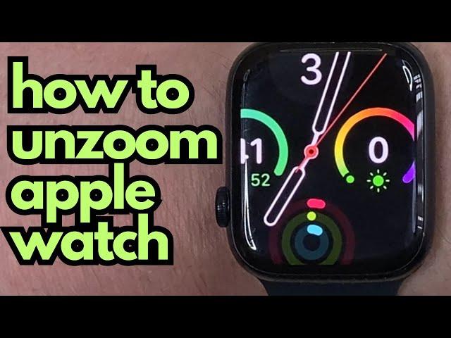 How to Unzoom Apple Watch - Full Guide