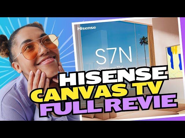 Hisense Canvas TV Full Review! Is it better than the Frame TV?