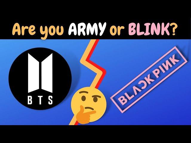 Are you blink or army? (KPOP GAME)