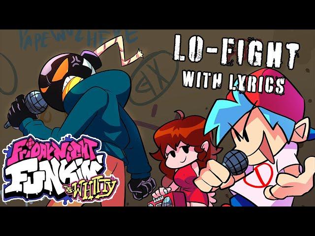 Lo-Fight WITH LYRICS - Friday Night Funkin' (VS Whitty Mod) Cover