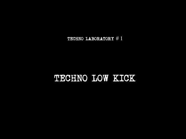 Techno Laboratory #1 (Самый классический прием Low kick для techno)