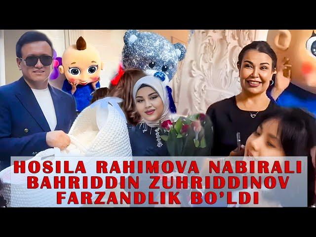 HOSILA RAHIMOVA NABIRALI, KUYOVI XONANDA BAHRIDDIN ZUHRIDDINOV FARZANDLIK BO’LDI