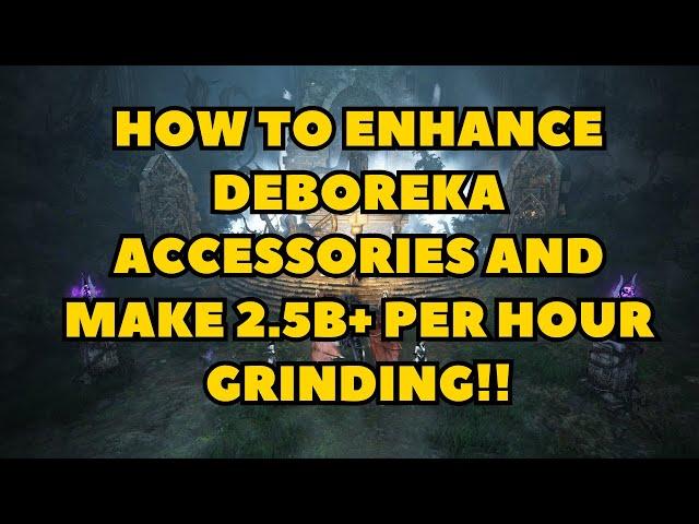 How To Enhance Deboreka Accessories and Make Over 2.5B an Hour Grinding!