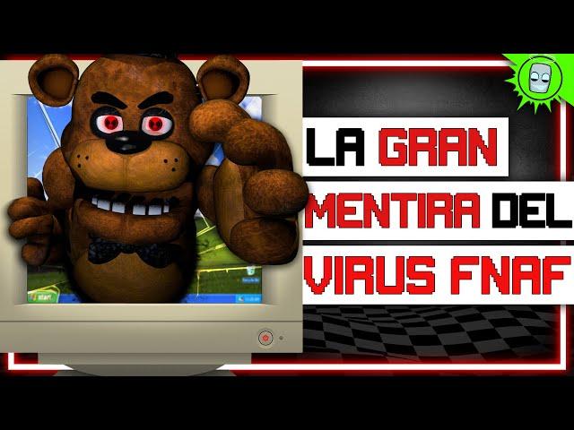 EL VIRUS DE FNAF QUE NUNCA EXISTIO