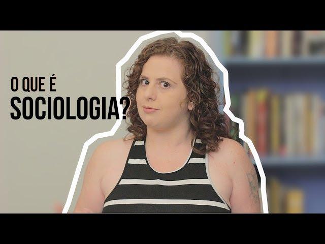 O Que é Sociologia? O que pretende como Ciência e Disciplina