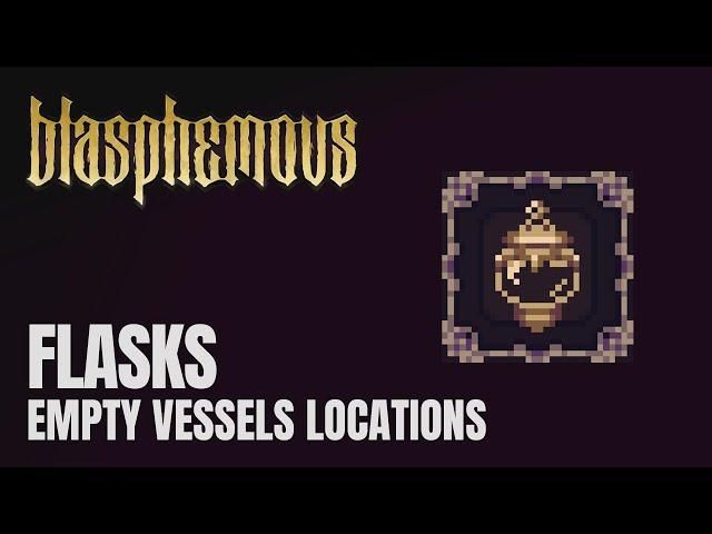 Blasphemous - All Empty Bile Vessels (Flasks) Locations