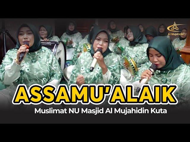 ASSAMUALAIK - MUSLIMAT NU MASJID AL MUJAHIDIN KUTA