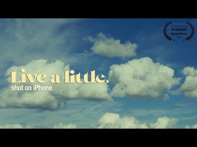 ‘Live a little’ | A short film made with iPhone