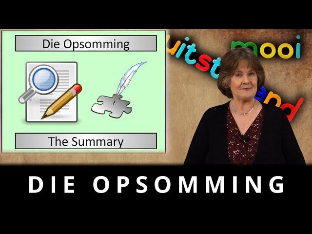 How to SUMMARISE in Afrikaans - Die Opsomming