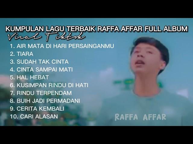 Terbaru Kumpulan Lagu Terbaik Raffa Affar full Album viral tiktok