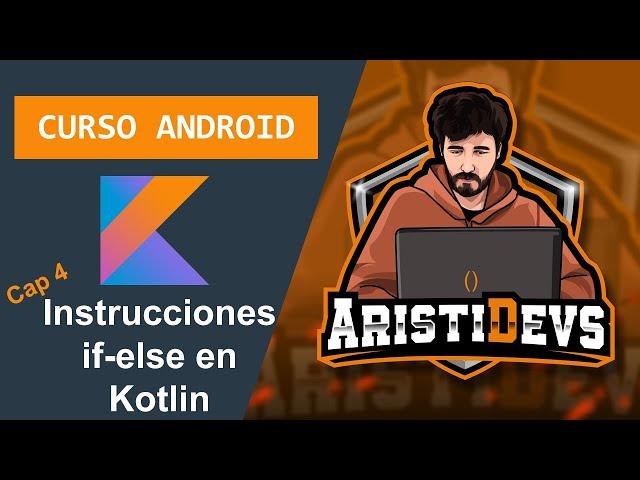 (2020) Curso de Kotlin para Android: Sentencias if-else en Kotlin - Capítulo 4