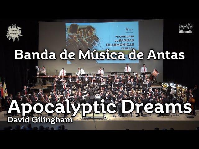 VII CBFBraga - Banda de Música de Antas - Apocalyptic Dreams - David Gilingham