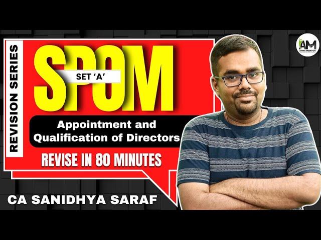 Appointment and Qualification of Directors | CA Final SPOM LAW Revision Lectures | CA Sanidhya Saraf