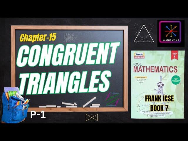 Chapter 15: Congruent Triangles | ICSE Class 7 Mathematics | Frank Book 7 | P-1