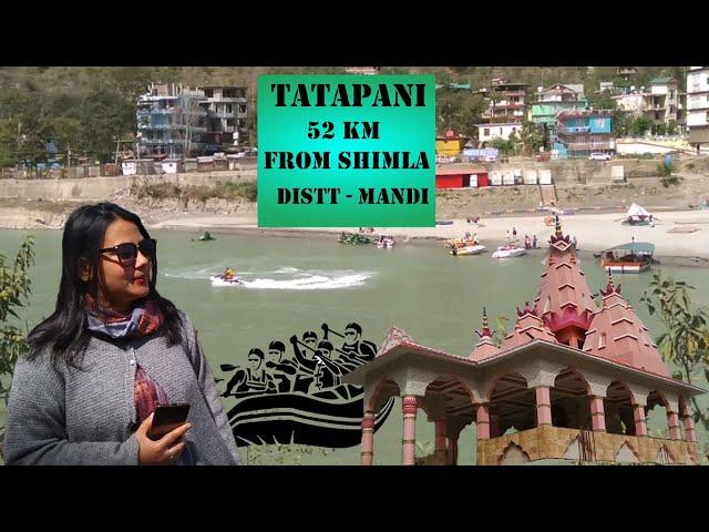 Tattapani. Hot Water Springs, River Rafting, Near Shimla Himachal Pradesh best place to go