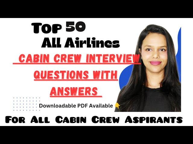 Cabin Crew Interview Questions with sample Answers | Top 50 questions with pdf link @Priyaifly