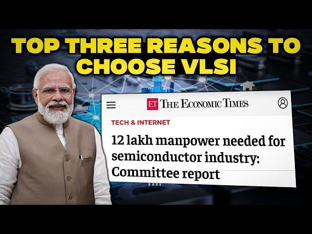 Top three reasons to choose VLSI | India and Semiconductor | Rajveer Singh