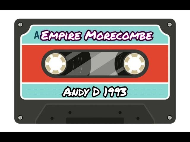 Empire Morecombe | Dj Andy D 1993