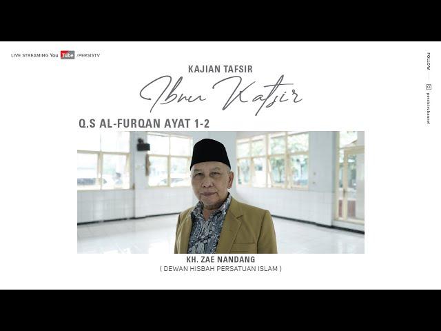 Kajian Tafsir Ibnu Katsir Q.S Al-Furqan Ayat 1-2 oleh KH. Zae Nandang