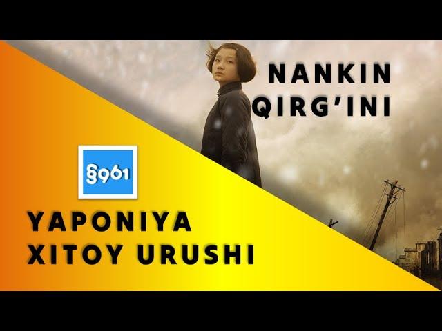 NANKIN QIRG'INI. XITOY-YAPONIYA URUSHI | §961