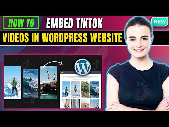 How To Embed TikTok Videos In WordPress Website 2025