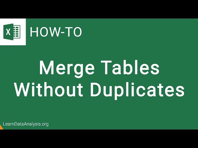 How to merge tables without duplicate rows in Excel