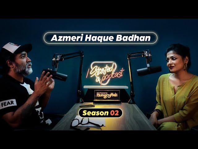 I started a podcast | Azmeri Haque Badhon | Episode 6 | Season 2