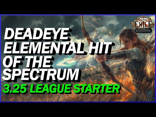 [POE 3.25] Elemental Hit Of The Spectrum DeadEye! My League Starter For Settlers of Kalguur!