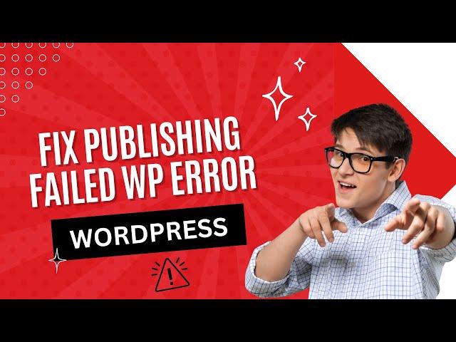 How To Fix "Publishing failed. The response is not a valid JSON response." WordPress Error