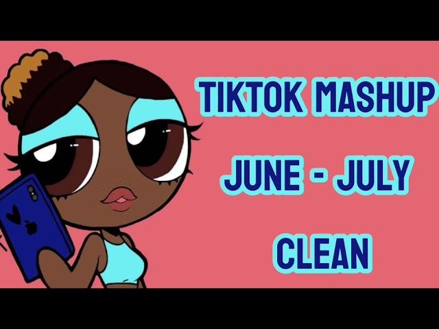 TIKTOK MASHUP JUNE-JULY 2024 (CLEAN)