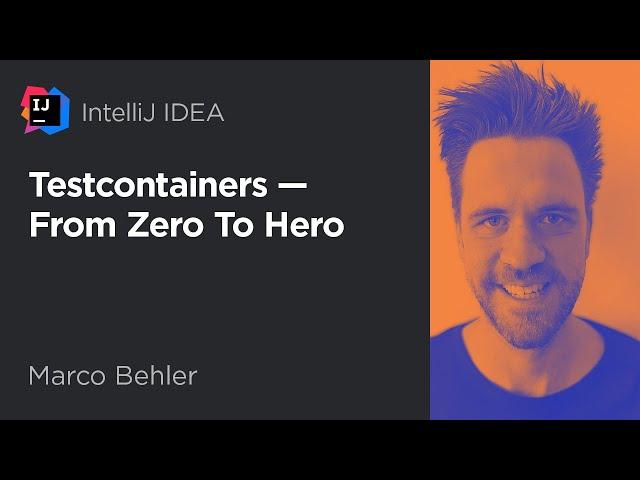 Testcontainers – From Zero to Hero. By @MarcoCodes