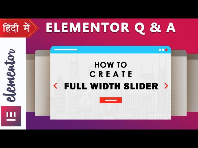 How to create Full width slider in Elementor