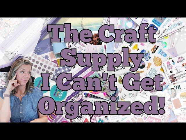 The Craft Supply I CAN'T Get Organized || Sticker Storage Solutions || Part 1