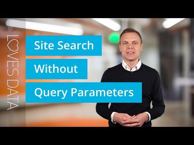 Tutorial // Google Analytics Site Search Without Query Parameters