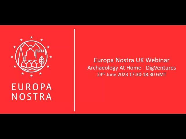 Archaeology At Home - EUROPA NOSTRA UK webinar