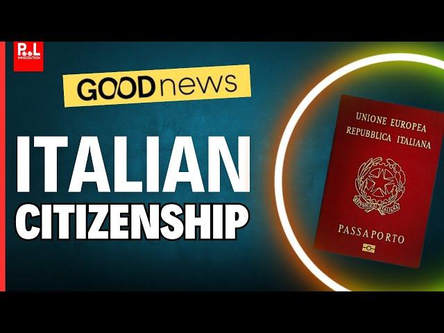 Good News: Italian Citizenship new reforms