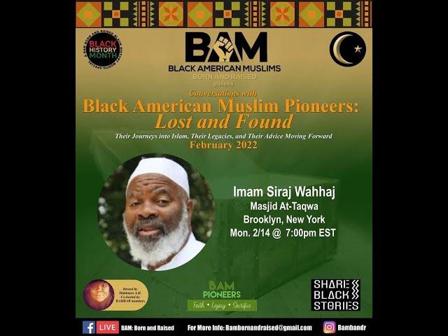 BAMBAR Conversations with BAM Pioneers: Lost and Founder w/ Imam Siraj Wahhaj