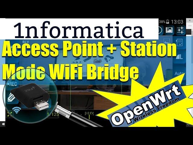 OpenWrt Access Point + Station WiFi Bridge Tutorial