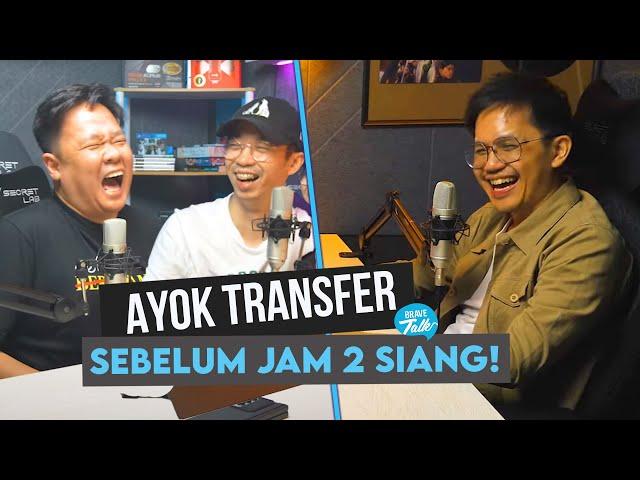 TRANSFER PERSEMBAHAN SEBELUM JAM 2 SIANG, SOALNYA JAM 3 KENA ADMIN! - Brave Talk