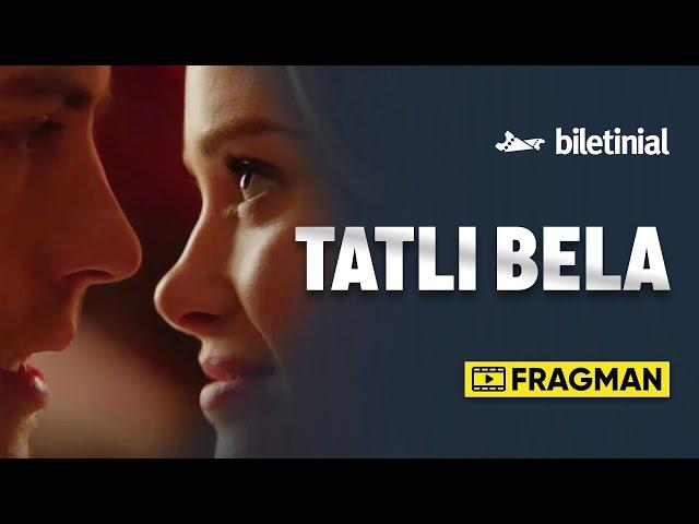 Tatlı Bela Fragman  | Biletinial