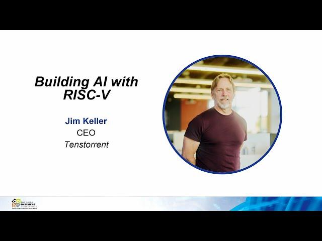 61DAC Keynote: Jim Keller, CEO, Tenstorrent
